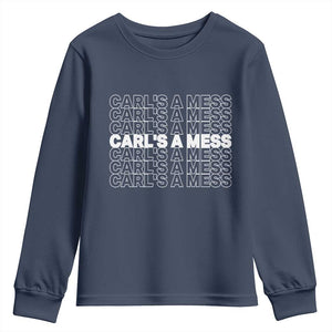 Carl's A Mess Youth Sweatshirt Reality TV Funny Meme TS10 Navy Print Your Wear