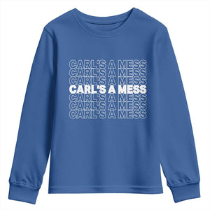 Carl's A Mess Youth Sweatshirt Reality TV Funny Meme TS10 Royal Blue Print Your Wear