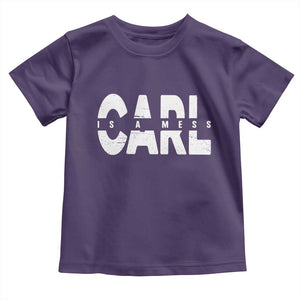Carl's A Mess Toddler T Shirt Reality TV Viral Meme TS10 Purple Print Your Wear