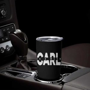 Carl's A Mess Tumbler Cup Reality TV Viral Meme TS10 Print Your Wear