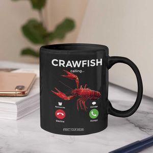 Crawfish Calling Coffee Mug Funny Fishing Cajun Boil Lobster Meme TS10 Print Your Wear
