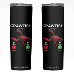 Crawfish Calling Skinny Tumbler Funny Fishing Cajun Boil Lobster Meme TS10 Black Print Your Wear