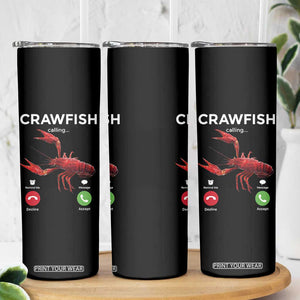 Crawfish Calling Skinny Tumbler Funny Fishing Cajun Boil Lobster Meme TS10 Print Your Wear