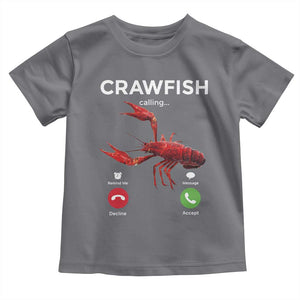Crawfish Calling Toddler T Shirt Funny Fishing Cajun Boil Lobster Meme TS10 Charcoal Print Your Wear