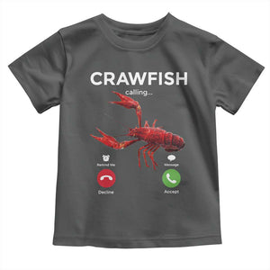 Crawfish Calling Toddler T Shirt Funny Fishing Cajun Boil Lobster Meme TS10 Dark Heather Print Your Wear