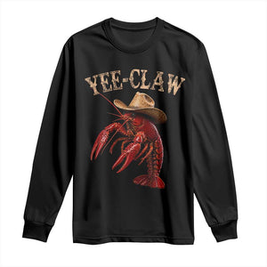 Funny Cowboy Crawfish Long Sleeve Shirt Yee Claw Funny Crawfish Cajun Seafood Festival TS10 Black Print Your Wear