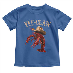 Funny Cowboy Crawfish Toddler T Shirt Yee Claw Funny Crawfish Cajun Seafood Festival TS10 Royal Blue Print Your Wear