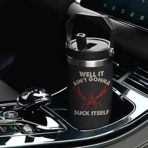 Funny Cajun Crawfish Flip Straw Tumbler It Aint Gonna Suck Itself Lobster Crawfish Boil TS10 Print Your Wear