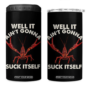 Funny Cajun Crawfish 4 in 1 Can Cooler Tumbler It Aint Gonna Suck Itself Lobster Crawfish Boil TS10 One Size: 16 oz Black Print Your Wear
