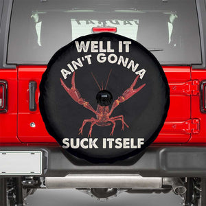 Funny Cajun Crawfish Spare Tire Cover It Aint Gonna Suck Itself Lobster Crawfish Boil TS10 Black Print Your Wear