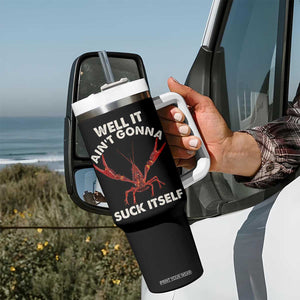Funny Cajun Crawfish Tumbler With Handle It Aint Gonna Suck Itself Lobster Crawfish Boil TS10 Print Your Wear