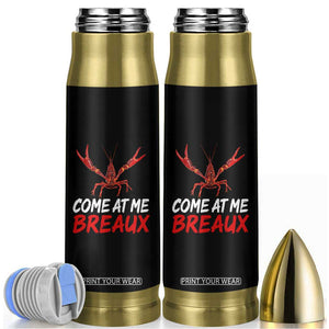 Funny Crawfish Bullet Tumbler Come At Me Breaux Cajun Seafood Festival TS10 Black Print Your Wear