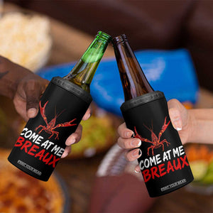 Funny Crawfish 4 in 1 Can Cooler Tumbler Come At Me Breaux Cajun Seafood Festival TS10 Print Your Wear