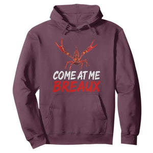 Funny Crawfish Hoodie Come At Me Breaux Cajun Seafood Festival TS10 Maroon Print Your Wear