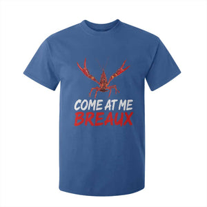 Funny Crawfish T Shirt For Kid Come At Me Breaux Cajun Seafood Festival TS10 Royal Blue Print Your Wear