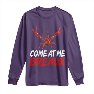 Funny Crawfish Long Sleeve Shirt Come At Me Breaux Cajun Seafood Festival TS10 Purple Print Your Wear
