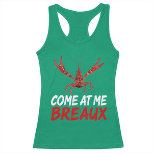 Funny Crawfish Racerback Tank Top Come At Me Breaux Cajun Seafood Festival TS10 Irish Green Print Your Wear