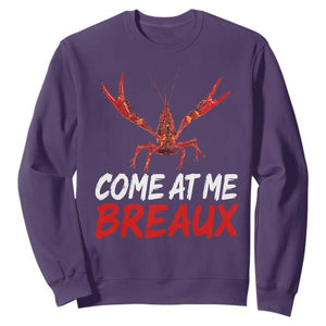 Funny Crawfish Sweatshirt Come At Me Breaux Cajun Seafood Festival TS10 Purple Print Your Wear