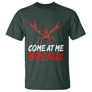 Funny Crawfish T Shirt Come At Me Breaux Cajun Seafood Festival TS10 Dark Forest Green Print Your Wear