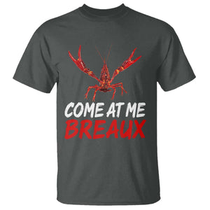 Funny Crawfish T Shirt Come At Me Breaux Cajun Seafood Festival TS10 Dark Heather Print Your Wear