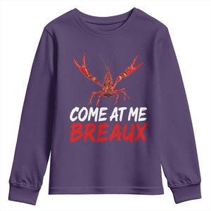 Funny Crawfish Youth Sweatshirt Come At Me Breaux Cajun Seafood Festival TS10 Purple Print Your Wear