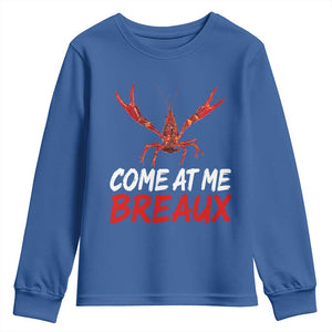 Funny Crawfish Youth Sweatshirt Come At Me Breaux Cajun Seafood Festival TS10 Royal Blue Print Your Wear