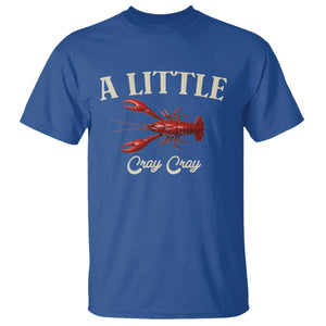 Crawfish Lovers T Shirt A Little Cray Crayfish Boils Cajun Seafood Festival TS10 Royal Blue Print Your Wear