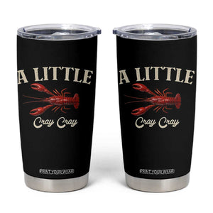 Crawfish Lovers Tumbler Cup A Little Cray Crayfish Boils Cajun Seafood Festival TS10 Black Print Your Wear