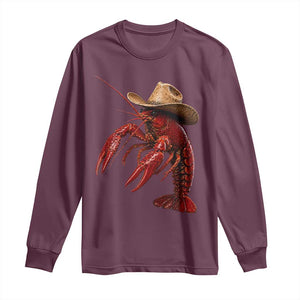 Cowboy Crawfish Long Sleeve Shirt Yeeclaw Western Country Seafood Lobster Cajun Lovers TS10 Maroon Print Your Wear