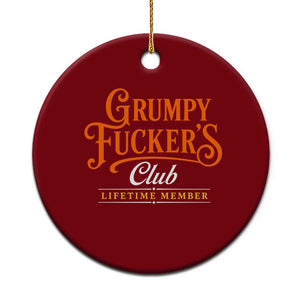 Grumpy Fuckers Club Lifetime Member Ceramic Ornament Gag Gift Birthday Husband Dad Fathers Day
