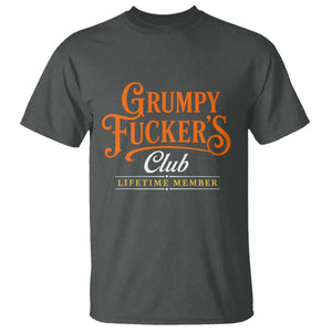 Grumpy Fuckers Club Lifetime Member T Shirt Gag Gift Birthday Husband Dad Fathers Day