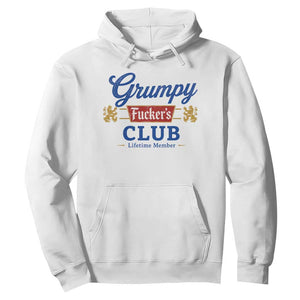 Grumpy Fuckers Club Lifetime Member Hoodie Sarcastic Gag Gift Birthday Husband Dad Fathers Day