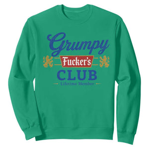 Grumpy Fuckers Club Lifetime Member Sweatshirt Sarcastic Gag Gift Birthday Husband Dad Fathers Day