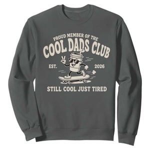 Cool Dads Club Sweatshirt Retro Skater Fatherhood Still Cool Just Tired Funny Dad Gifts
