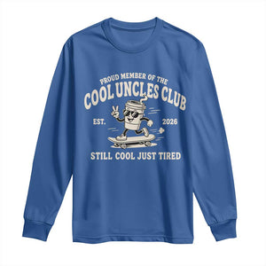 Cool Uncles Club Long Sleeve Shirt Retro Skater Uncle Still Cool Just Tired