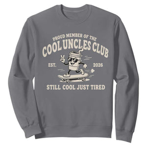 Cool Uncles Club Sweatshirt Retro Skater Uncle Still Cool Just Tired