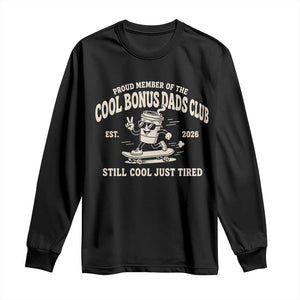 Cool Bonus Dads Club Long Sleeve Shirt Retro Skater Fatherhood Still Cool Just Tired Funny Step Dad Gifts
