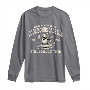 Cool Bonus Dads Club Long Sleeve Shirt Retro Skater Fatherhood Still Cool Just Tired Funny Step Dad Gifts