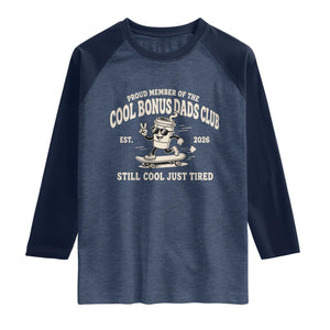 Cool Bonus Dads Club Raglan Shirt Retro Skater Fatherhood Still Cool Just Tired Funny Step Dad Gifts