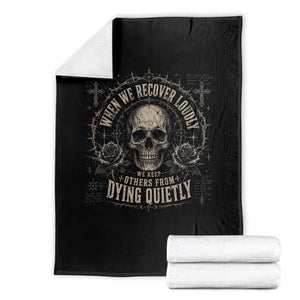 Addiction Recovery Throw Blanket When We Recover Loudly Vintage Skull Graphic