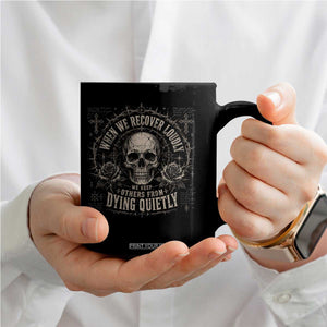 Addiction Recovery Coffee Mug When We Recover Loudly Vintage Skull Graphic