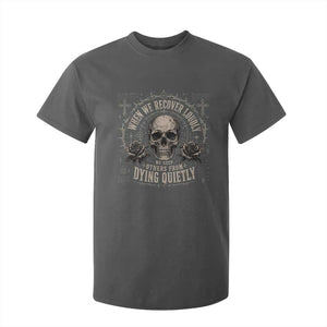Addiction Recovery T Shirt For Kid When We Recover Loudly Vintage Skull Graphic