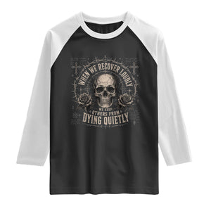 Addiction Recovery Raglan Shirt When We Recover Loudly Vintage Skull Graphic
