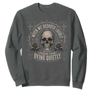 Addiction Recovery Sweatshirt When We Recover Loudly Vintage Skull Graphic