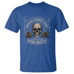 Addiction Recovery T Shirt When We Recover Loudly Vintage Skull Graphic