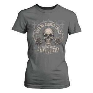 Addiction Recovery T Shirt For Women When We Recover Loudly Vintage Skull Graphic