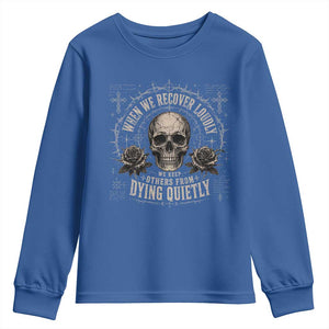 Addiction Recovery Youth Sweatshirt When We Recover Loudly Vintage Skull Graphic