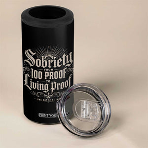 Sobriety Anniversary 4 in 1 Can Cooler Tumbler Living Proof Sober Recovery Graphic