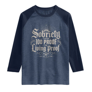 Sobriety Anniversary Raglan Shirt Living Proof Sober Recovery Graphic