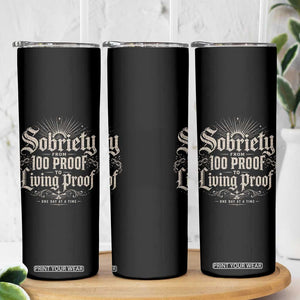 Sobriety Anniversary Skinny Tumbler Living Proof Sober Recovery Graphic